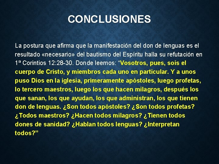 CONCLUSIONES La postura que afirma que la manifestación del don de lenguas es el CONCLUSIONES La postura que afirma que la manifestación del don de lenguas es el