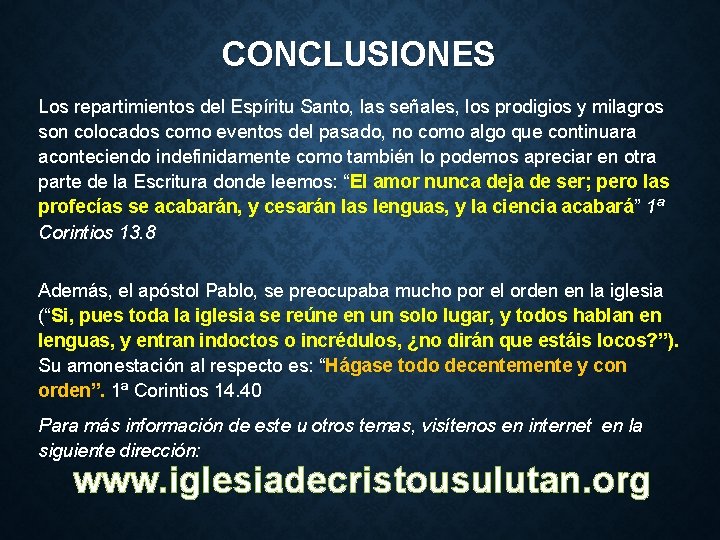 CONCLUSIONES Los repartimientos del Espíritu Santo, las señales, los prodigios y milagros son colocados CONCLUSIONES Los repartimientos del Espíritu Santo, las señales, los prodigios y milagros son colocados