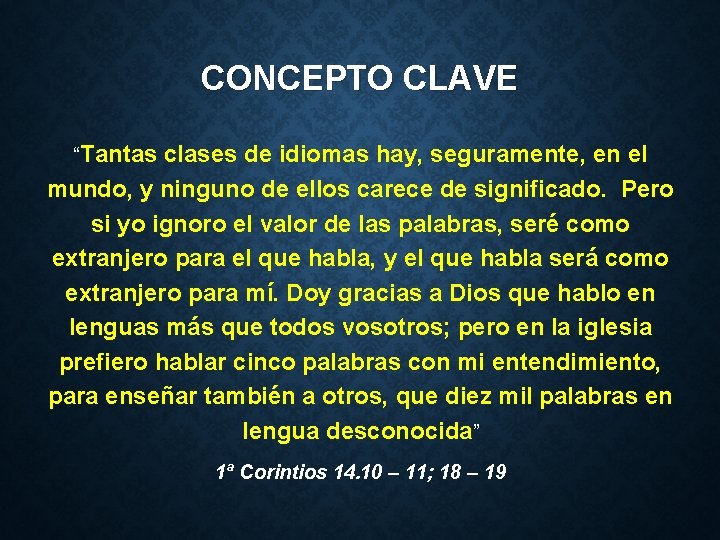 CONCEPTO CLAVE “Tantas clases de idiomas hay, seguramente, en el mundo, y ninguno de CONCEPTO CLAVE “Tantas clases de idiomas hay, seguramente, en el mundo, y ninguno de
