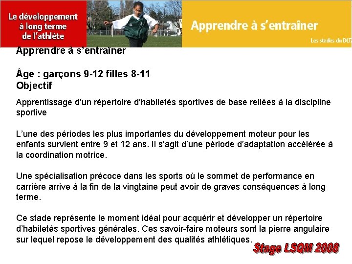 Apprendre à s’entraîner ge : garçons 9 -12 filles 8 -11 Objectif Apprentissage d’un