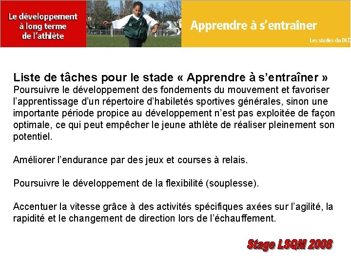 Liste de tâches pour le stade « Apprendre à s’entraîner » Poursuivre le développement