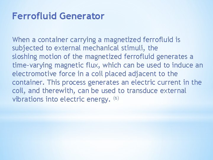 Ferrofluid Generator When a container carrying a magnetized ferrofluid is subjected to external mechanical