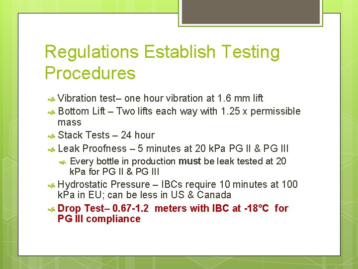 Regulations Establish Testing Procedures Vibration test– one hour vibration at 1. 6 mm lift