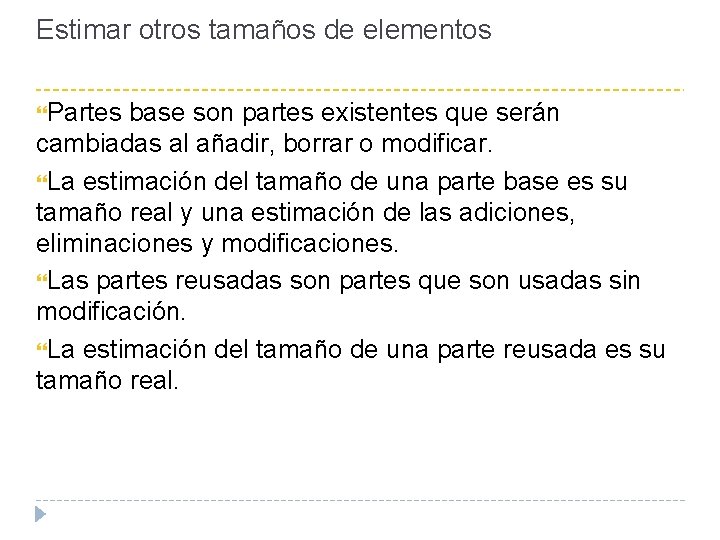 Estimar otros tamaños de elementos Partes base son partes existentes que serán cambiadas al