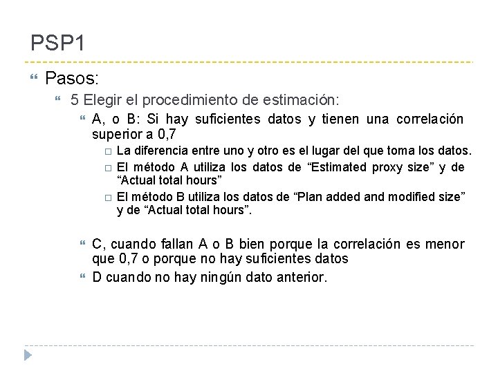 PSP 1 Pasos: 5 Elegir el procedimiento de estimación: A, o B: Si hay