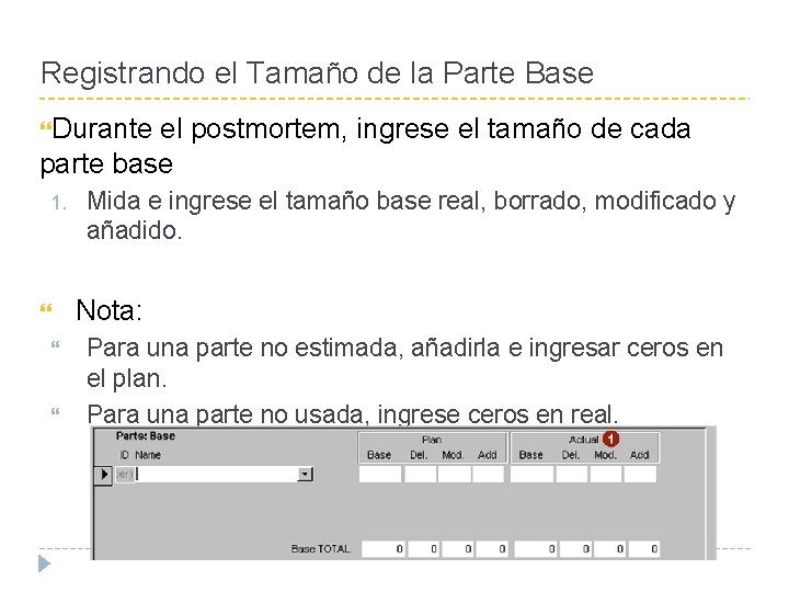 Registrando el Tamaño de la Parte Base Durante el postmortem, ingrese el tamaño de