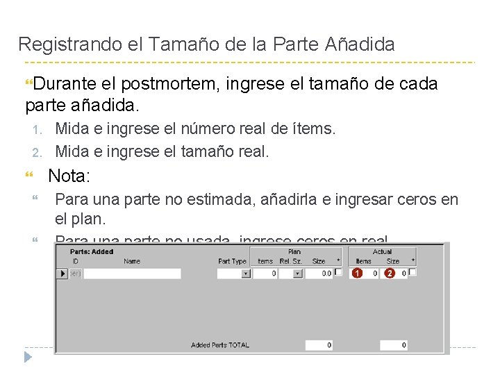 Registrando el Tamaño de la Parte Añadida Durante el postmortem, ingrese el tamaño de