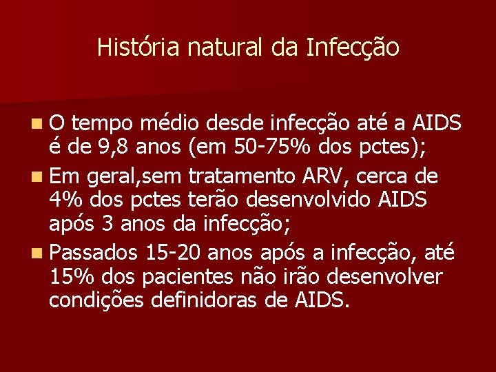 História natural da Infecção n. O tempo médio desde infecção até a AIDS é