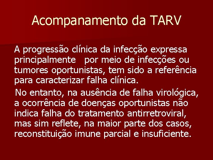 Acompanamento da TARV A progressão clínica da infecção expressa principalmente por meio de infecções