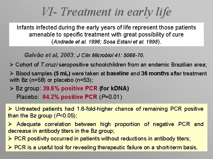 VI- Treatment in early life Infants infected during the early years of life represent