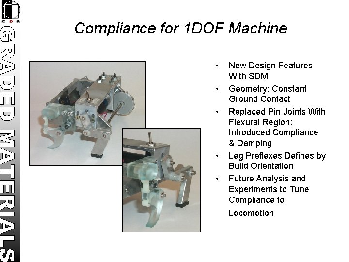 Compliance for 1 DOF Machine • • • New Design Features With SDM Geometry: