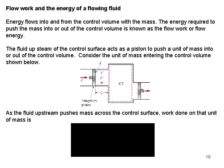 Flow work and the energy of a flowing fluid Energy flows into and from