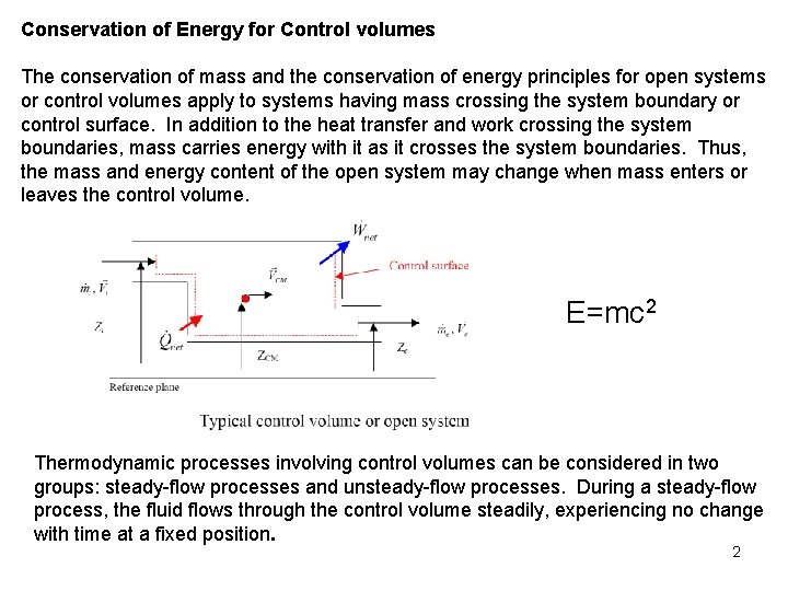 Conservation of Energy for Control volumes The conservation of mass and the conservation of