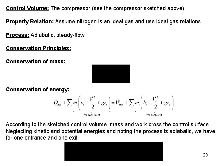 Control Volume: The compressor (see the compressor sketched above) Property Relation: Assume nitrogen is