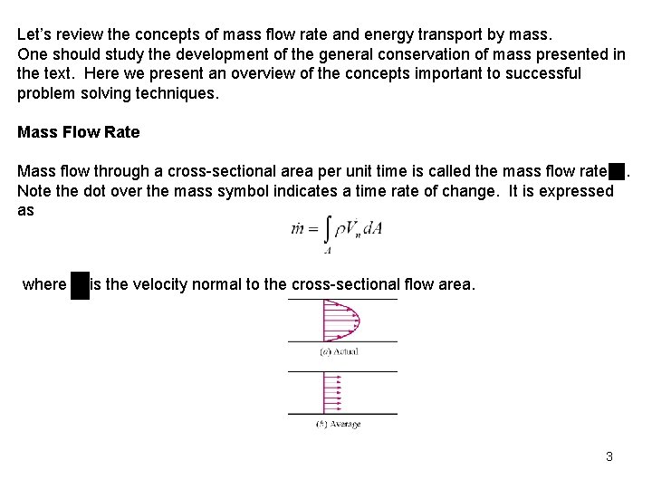 Let’s review the concepts of mass flow rate and energy transport by mass. One