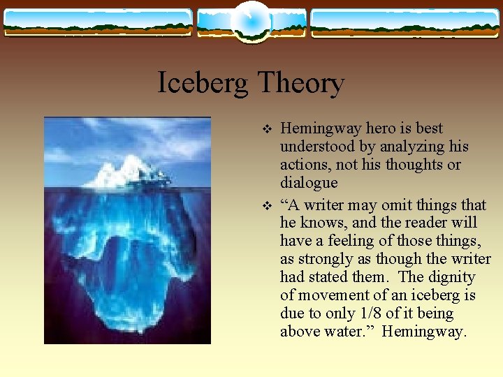 Iceberg Theory v v Hemingway hero is best understood by analyzing his actions, not