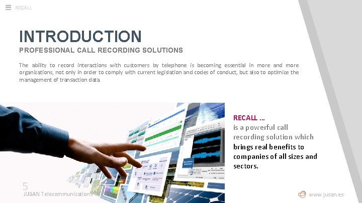 RECALL INTRODUCTION PROFESSIONAL CALL RECORDING SOLUTIONS The ability to record interactions with customers by