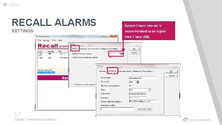 RECALL ALARMS SETTINGS System Check Interval is recommended to be higher than 1 hour