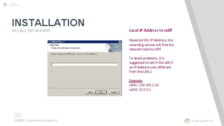 RECALL INSTALLATION RECALL SIP SERVER Local IP Address to sniff Based on this IP