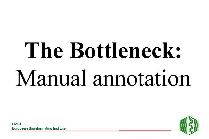 The Bottleneck: Manual annotation 