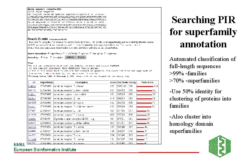 Searching PIR for superfamily annotation Automated classification of full-length sequences >99% -families >70% -superfamilies