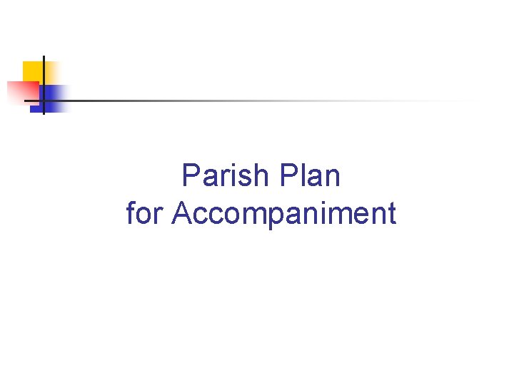 Parish Plan for Accompaniment 