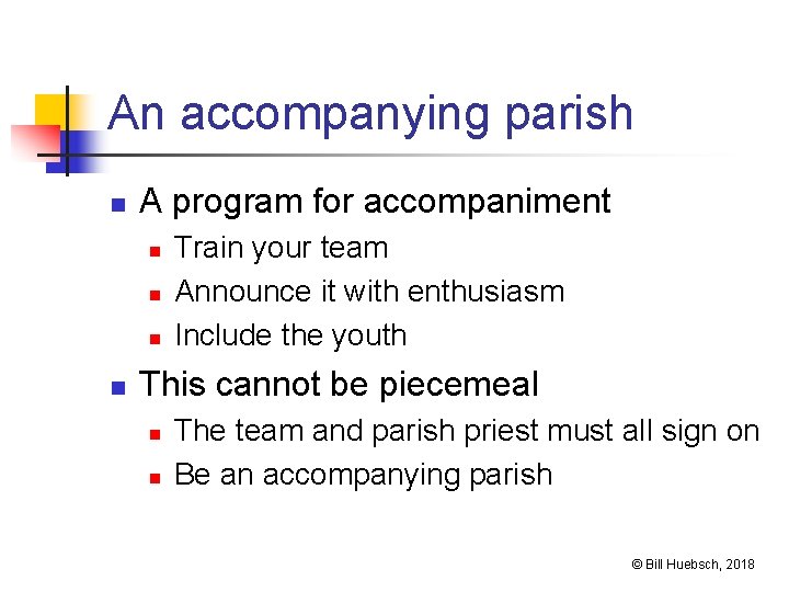 An accompanying parish n A program for accompaniment n n Train your team Announce
