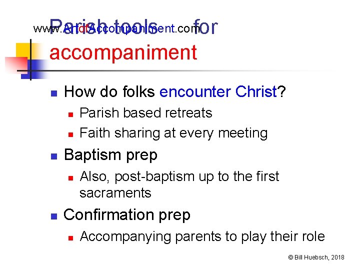 Parish tools for accompaniment www. Artof. Accompaniment. com n How do folks encounter Christ?
