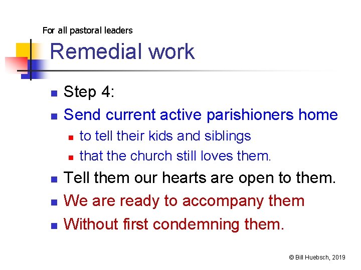 For all pastoral leaders Remedial work n n Step 4: Send current active parishioners