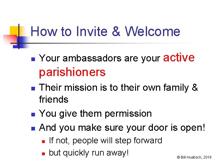 How to Invite & Welcome n Your ambassadors are your active parishioners n n