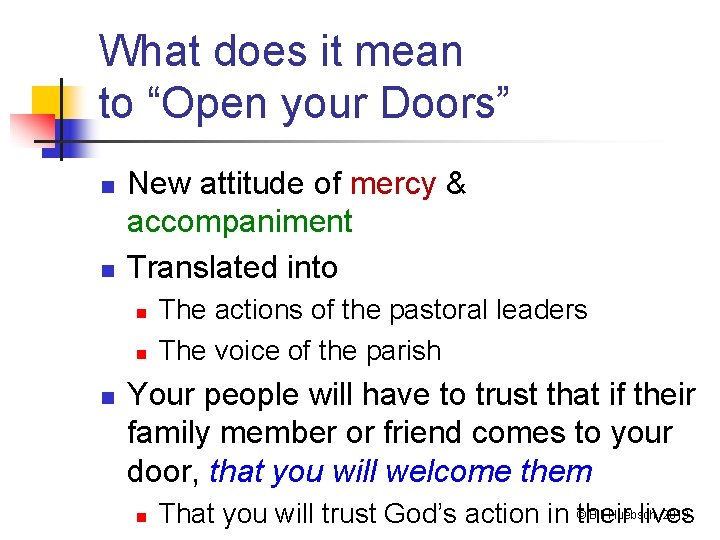 What does it mean to “Open your Doors” n n New attitude of mercy
