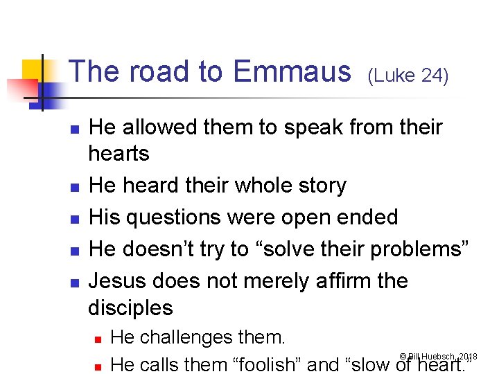 The road to Emmaus n n n (Luke 24) He allowed them to speak