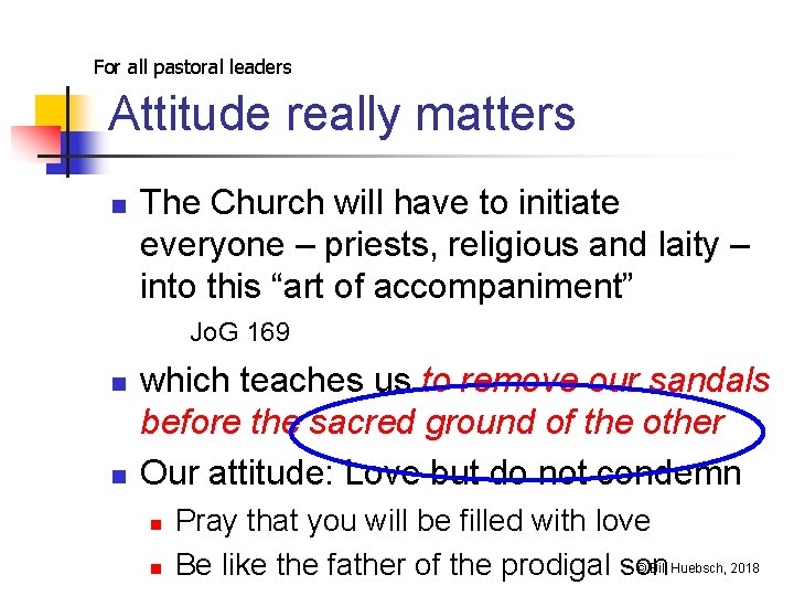 For all pastoral leaders Attitude really matters n The Church will have to initiate