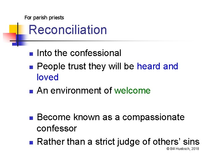 For parish priests Reconciliation n n Into the confessional People trust they will be