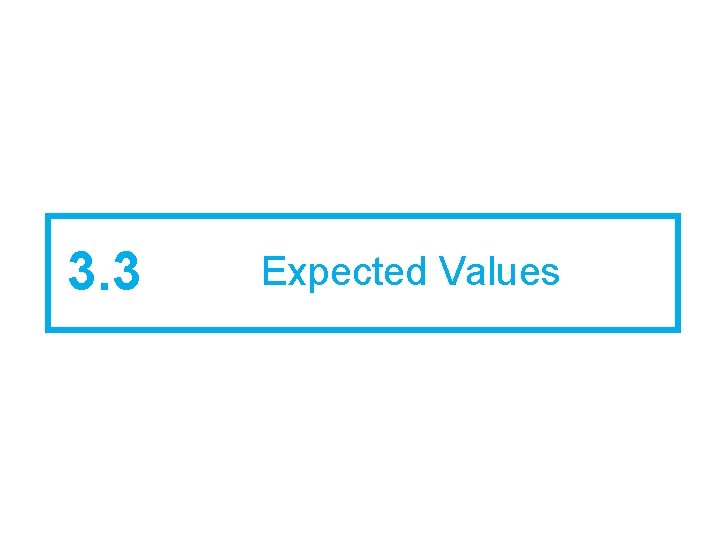 3. 3 Expected Values 