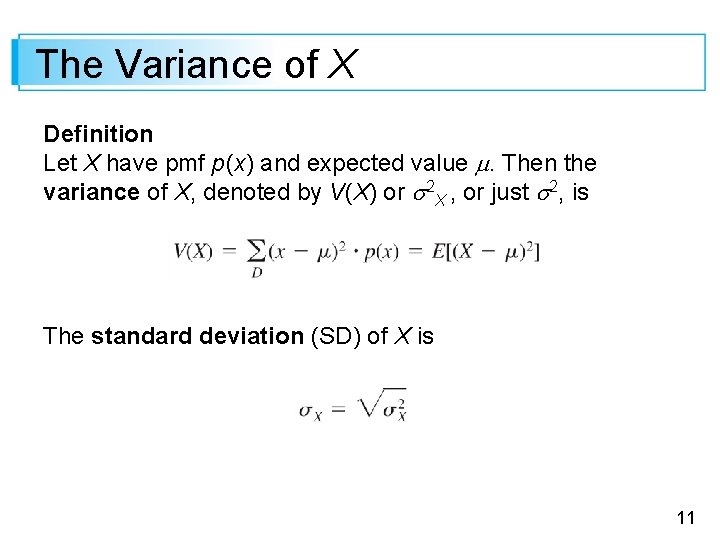 The Variance of X Definition Let X have pmf p (x) and expected value