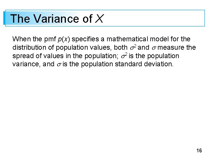The Variance of X When the pmf p(x) specifies a mathematical model for the