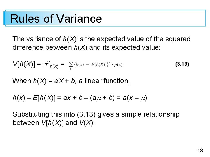 Rules of Variance The variance of h (X) is the expected value of the