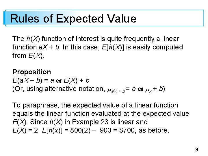Rules of Expected Value The h (X) function of interest is quite frequently a