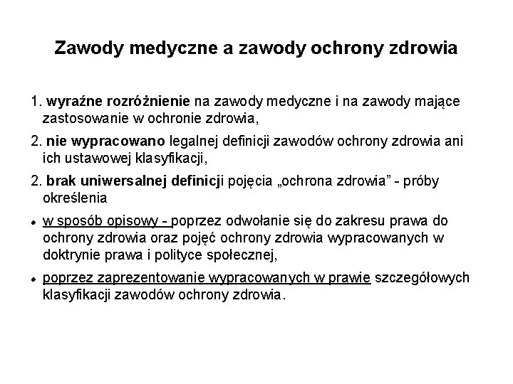 Zawody medyczne a zawody ochrony zdrowia 1. wyraźne rozróżnienie na zawody medyczne i na