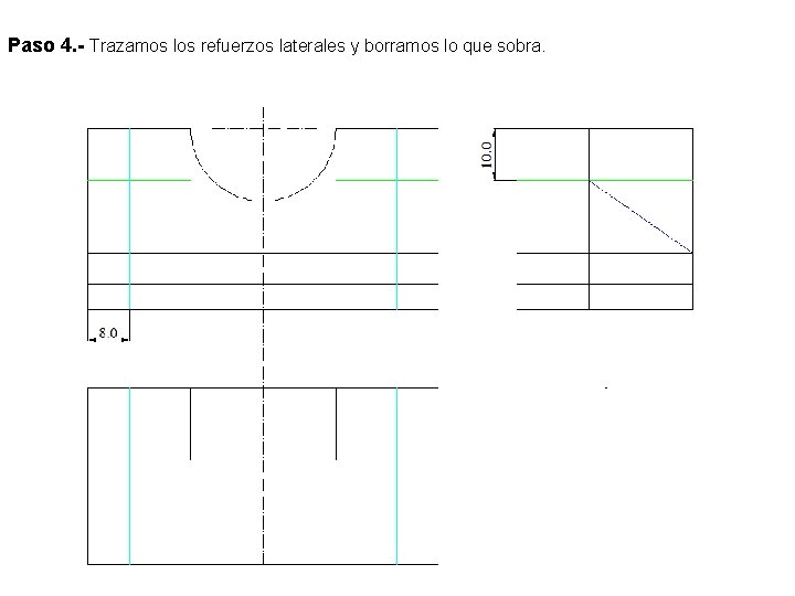 Paso 4. - Trazamos los refuerzos laterales y borramos lo que sobra. 