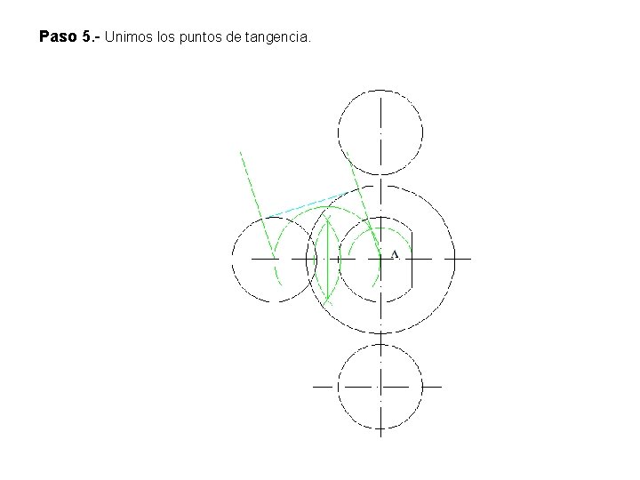 Paso 5. - Unimos los puntos de tangencia. 