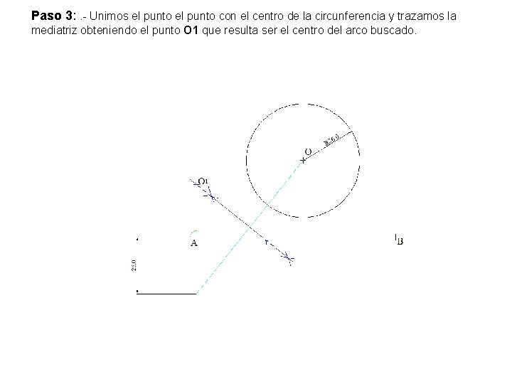 Paso 3: . - Unimos el punto con el centro de la circunferencia y