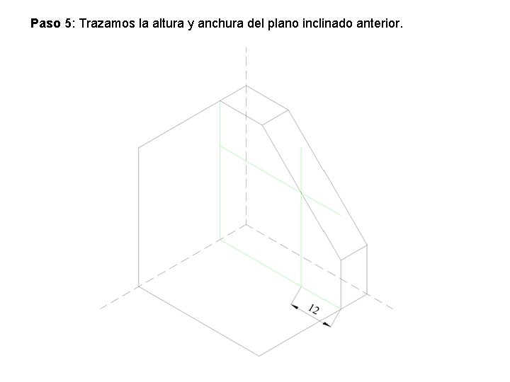 Paso 5: Trazamos la altura y anchura del plano inclinado anterior. 