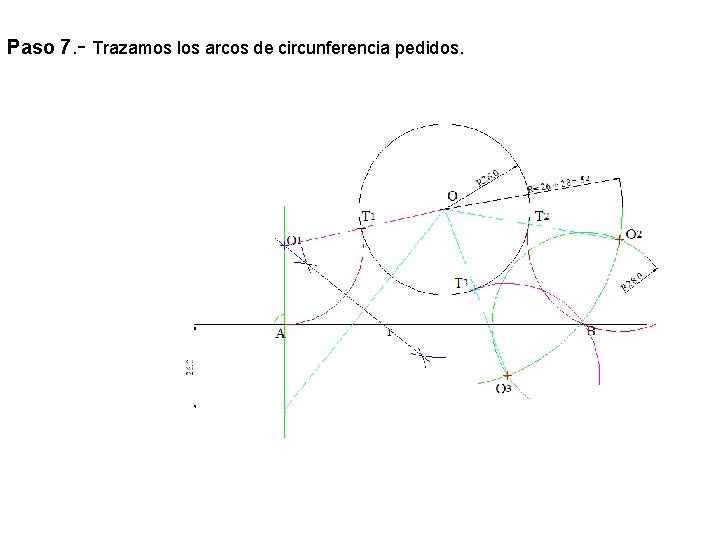 Paso 7. - Trazamos los arcos de circunferencia pedidos. 