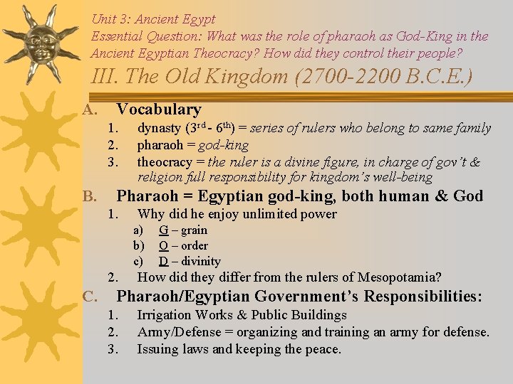 Unit 3: Ancient Egypt Essential Question: What was the role of pharaoh as God-King