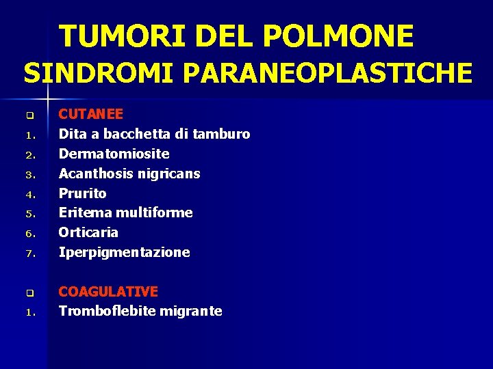 TUMORI DEL POLMONE SINDROMI PARANEOPLASTICHE q 1. 2. 3. 4. 5. 6. 7. q