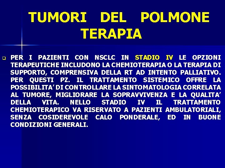 TUMORI DEL POLMONE TERAPIA q PER I PAZIENTI CON NSCLC IN STADIO IV LE