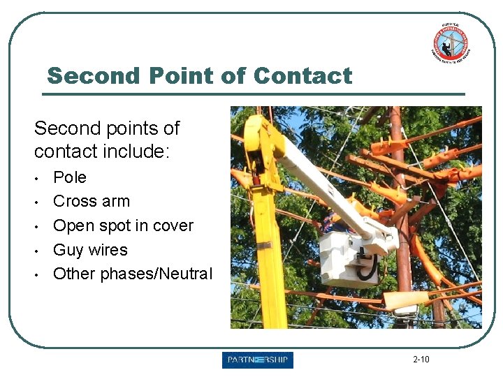 Second Point of Contact Second points of contact include: • • • Pole Cross