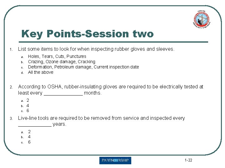 Key Points-Session two 1. List some items to look for when inspecting rubber gloves